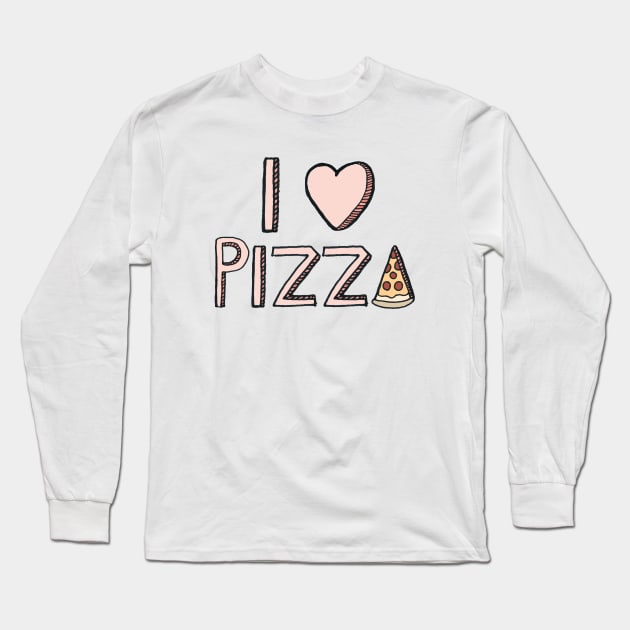 I Love Pizza Long Sleeve T-Shirt by tangerinetane